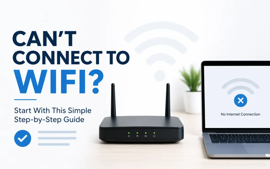 Router with two antennas on a desk beside a laptop showing No Internet Connection, next to the headline 'CAN'T CONNECT TO WIFI? Start With This Simple Step-by-Step Guide'.
